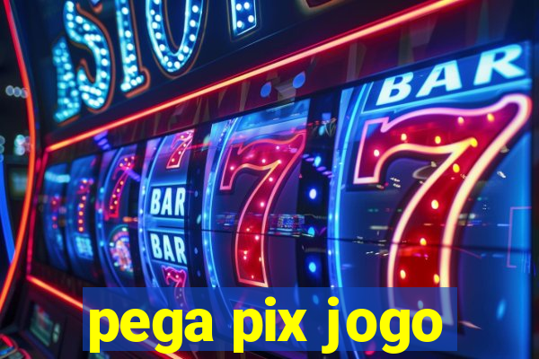 pega pix jogo